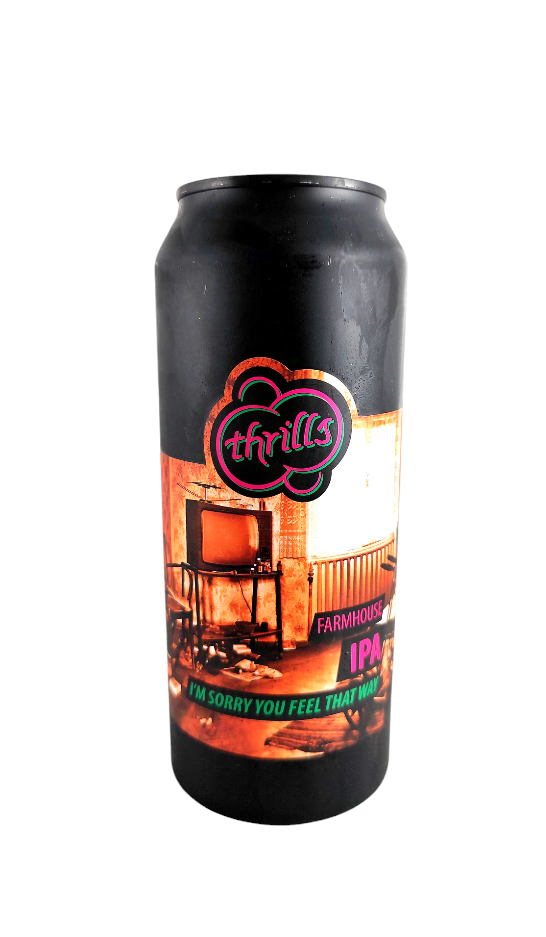 Thrills I'm Sorry You Feel That Way Farm IPA 11°